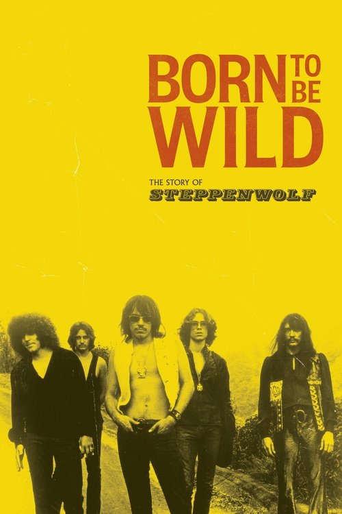 Movie poster for Born to Be Wild: The Story of Steppenwolf (2024)