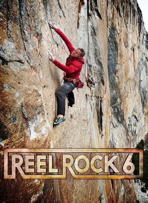 Movie poster for Reel Rock 6 (2011)