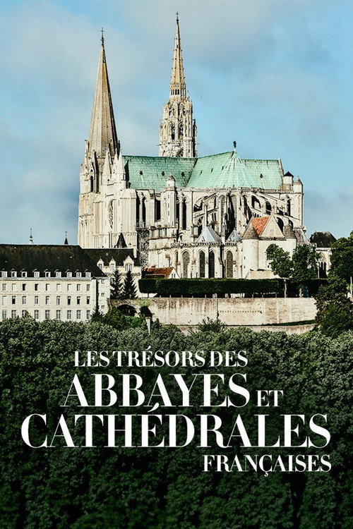 Movie poster for Les Trésors des abbayes et des cathédrales françaises (2023)