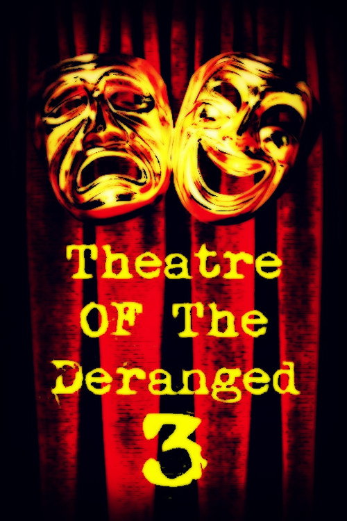 Movie poster for Theatre of the Deranged III (2019)