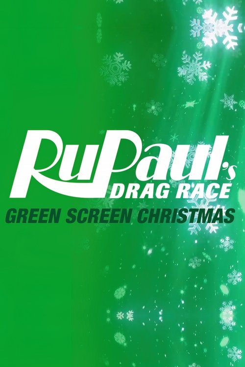 Movie poster for RuPaul's Drag Race: Green Screen Christmas (2015)
