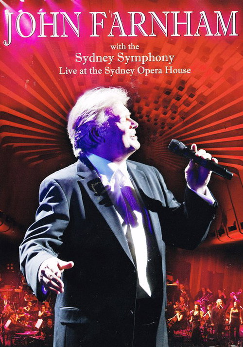 Movie poster for John Farnham & The Sydney Symphony Orchestra - Live At The Sydney Opera House (2006)