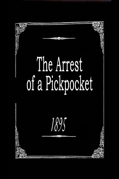 Movie poster for The Arrest of a Pickpocket (1895)