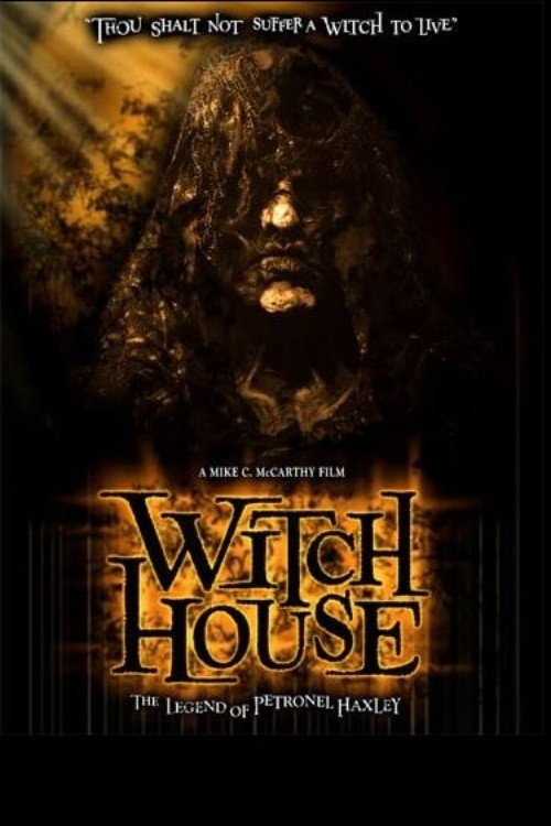Movie poster for Witch House: The Legend of Petronel Haxley (2008)