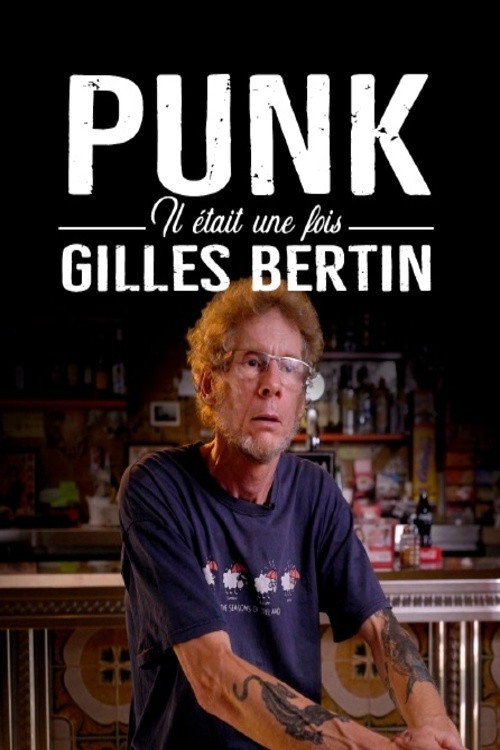 Movie poster for PUNK! Il était une fois Gilles Bertin (2021)