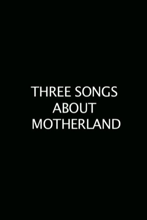 Movie poster for Three Songs About the Motherland (2008)