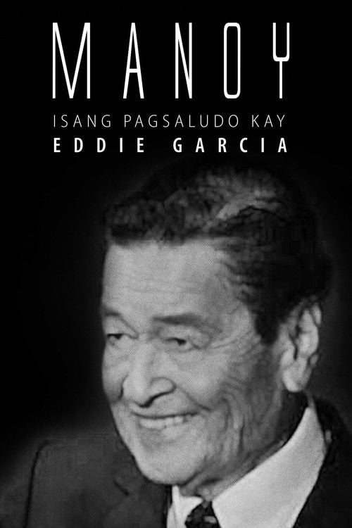 Movie poster for Manoy: Isang Pagsaludo kay Eddie Garcia (2021)