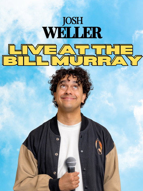Movie poster for Josh Weller - Live at The Bill Murray (2025)