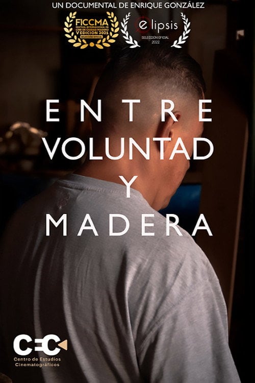 Movie poster for Entre voluntad y madera (2022)