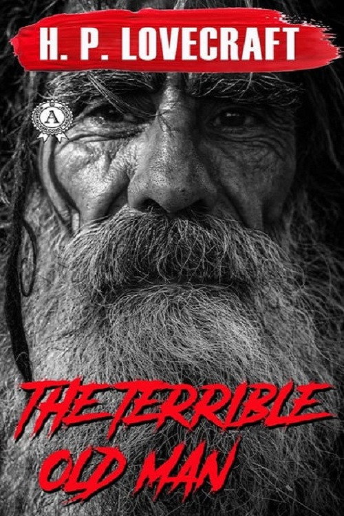 Movie poster for H.P. Lovecraft's The Terrible Old Man (2017)