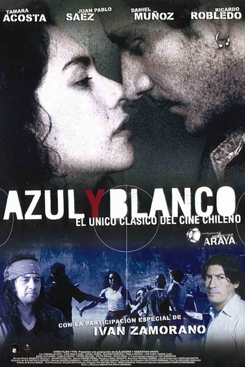 Movie poster for Azul y Blanco (2004)