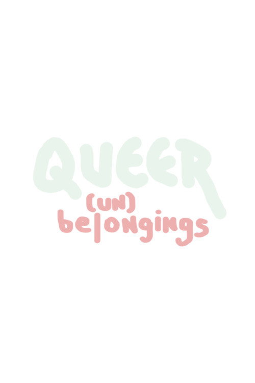 Movie poster for Queer (Un)belongings (2023)