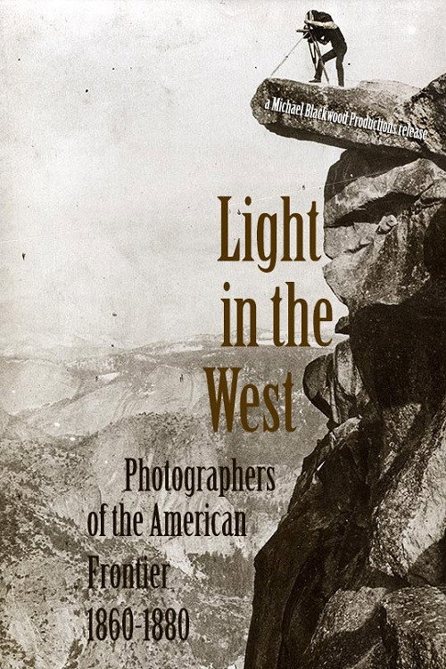 Movie poster for Light in the West: Photographers of the American Frontier 1860-1880 (1980)