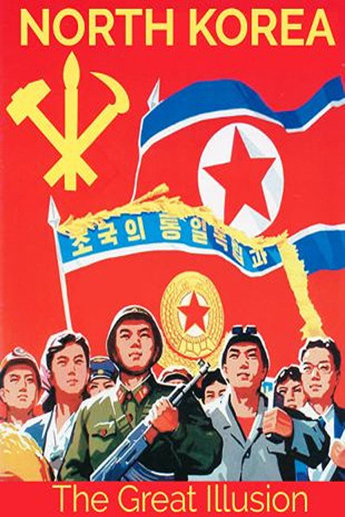 Movie poster for North Korea: The Great Illusion (2015)