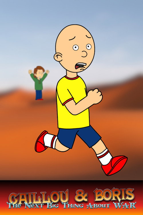 Caillou and Boris: The Next Big Thing of War poster