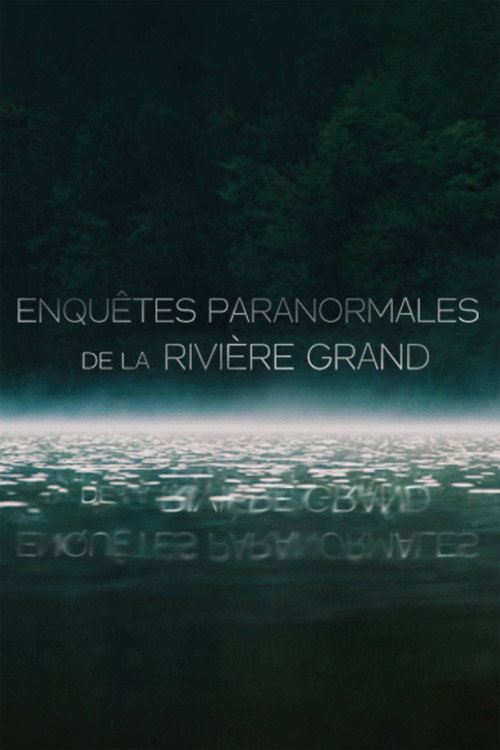 Series poster for Enquêtes  Paranormale de la rivière Grand (2023)