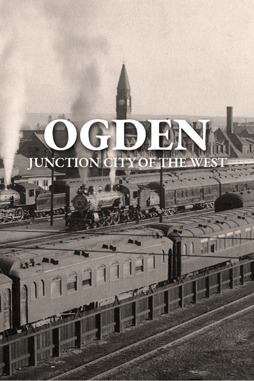 Movie poster for Ogden: Junction City of the West (2007)