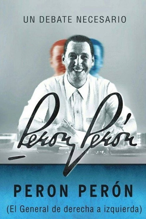 Movie poster for Peron Perón, el general de derecha a izquierda (2015)