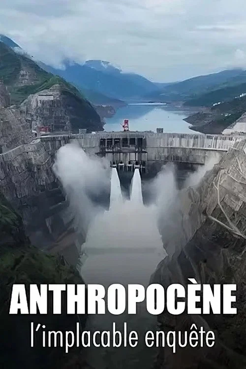 Movie poster for Anthropocène, l’implacable enquête (2025)