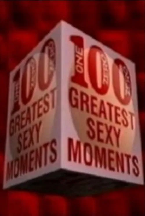 Movie poster for 100 Greatest Sexy Moments (2003)