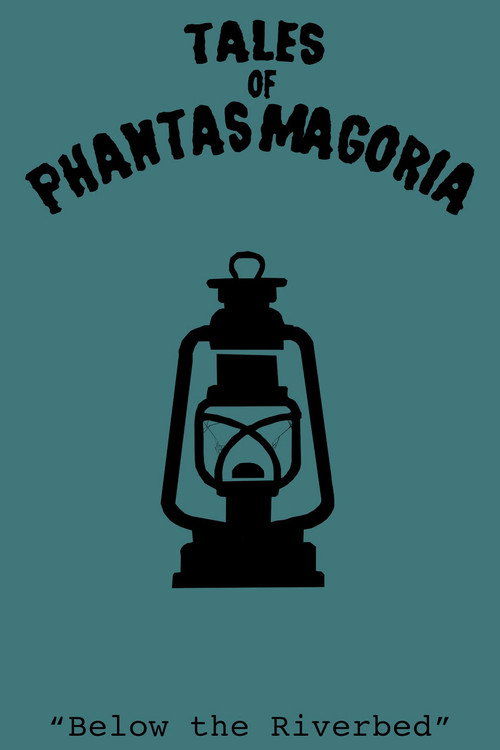 Movie poster for Tales of Phantasmagoria: Below the Riverbed (2019)