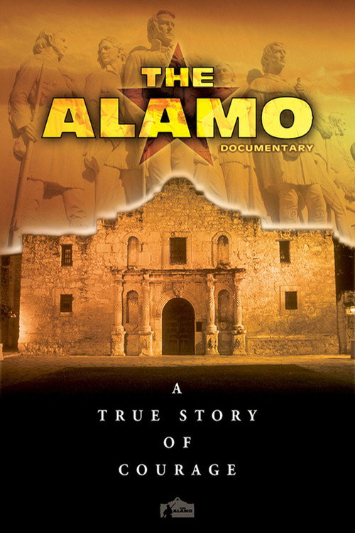 Movie poster for The Alamo Documentary: A True Story of Courage (2004)