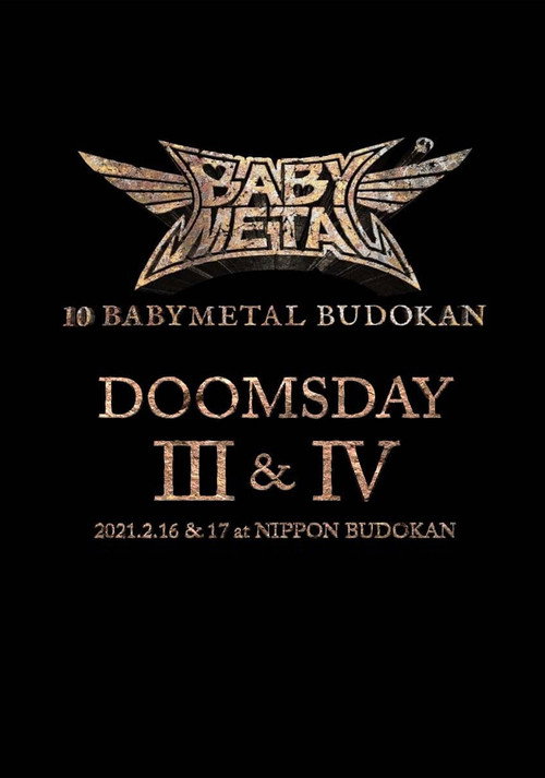 Movie poster for 10 BABYMETAL BUDOKAN - DOOMSDAY III & IV (2021)