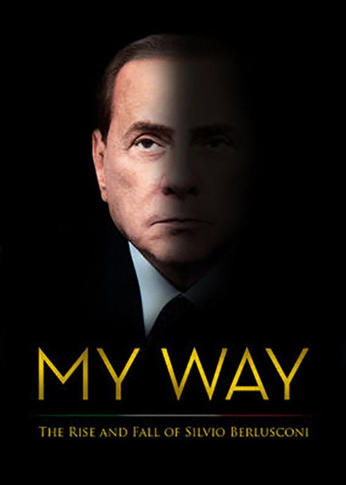 Movie poster for My Way: The Rise and Fall of Silvio Berlusconi (2016)