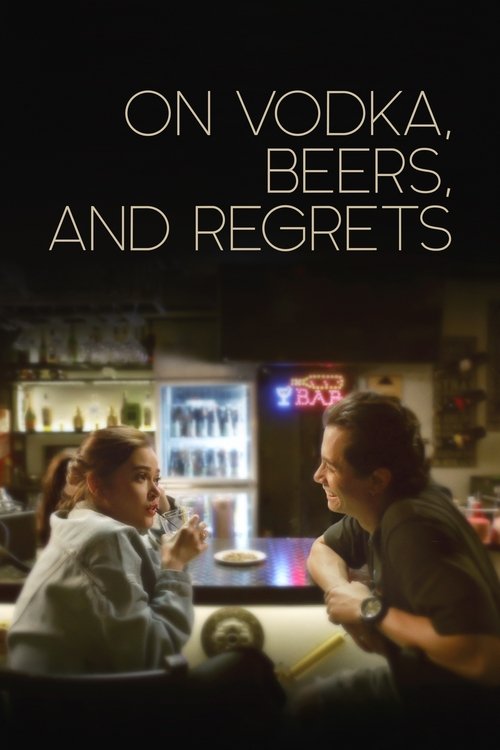 Movie poster for On Vodka, Beers, and Regrets (2020)