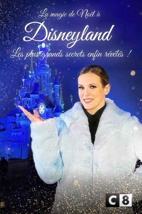 Movie poster for La magie de Noël à Disneyland : Les plus grands secrets enfin révélés ! (2021)