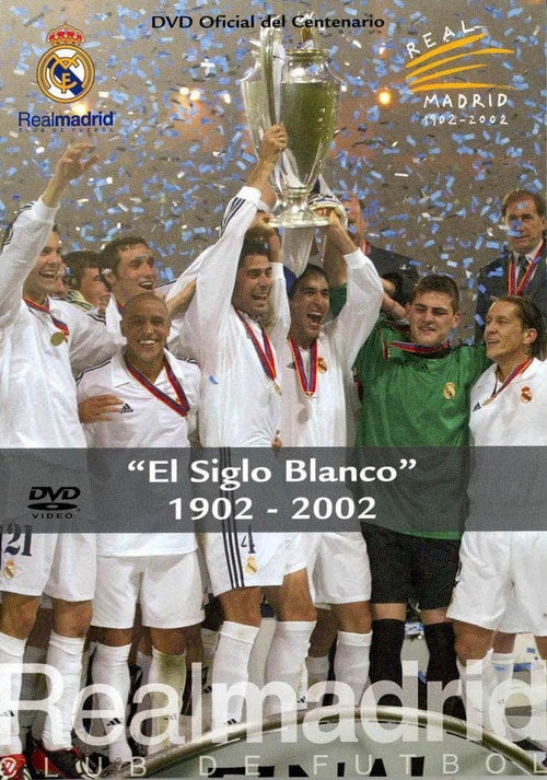 Movie poster for Real Madrid: El siglo blanco. 1902-2002 (2002)