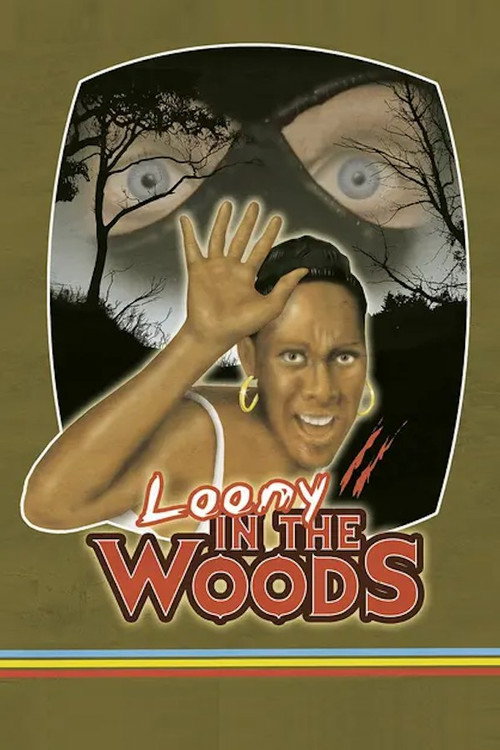 Movie poster for Loony in the Woods (2006)