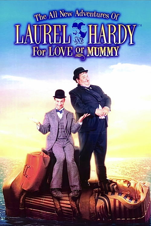 Movie poster for The All New Adventures of Laurel & Hardy in For Love or Mummy (1999)