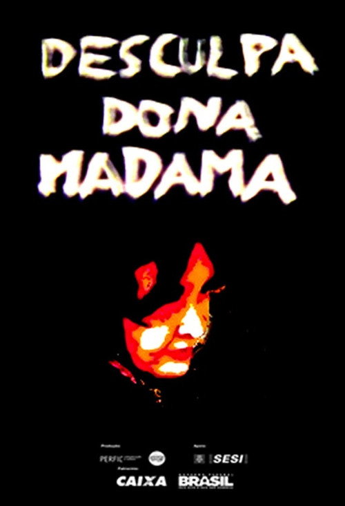 Movie poster for Desculpa, Dona Madama (2013)