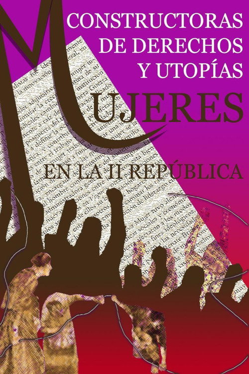 Movie poster for Mujeres en la II República: constructoras de derechos y utopías (2009)