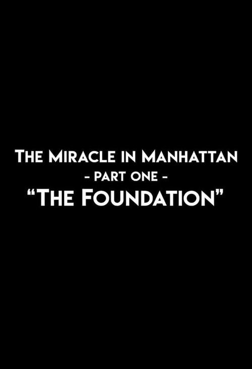 Movie poster for The Miracle In Manhattan, Part 1: "The Foundation" (2017)