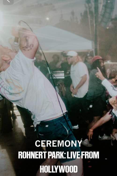 Movie poster for Ceremony Rohnert Park: Live From Hollywood (2024)