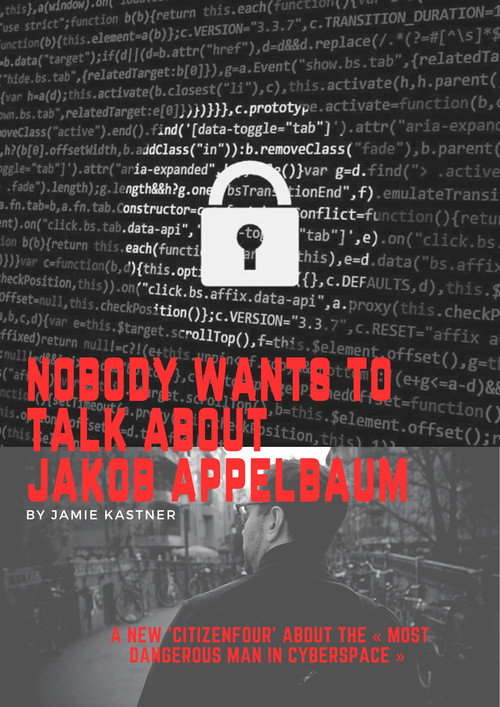 Movie poster for Nobody Wants to Talk About Jacob Appelbaum (2023)