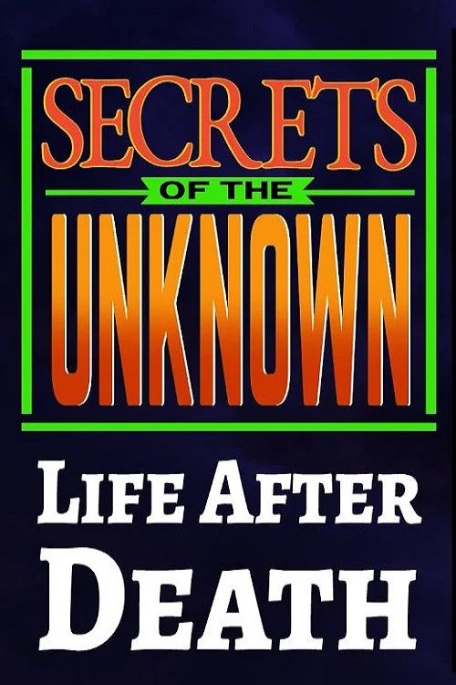 Movie poster for Secrets of the Unknown: Life After Death (1987)