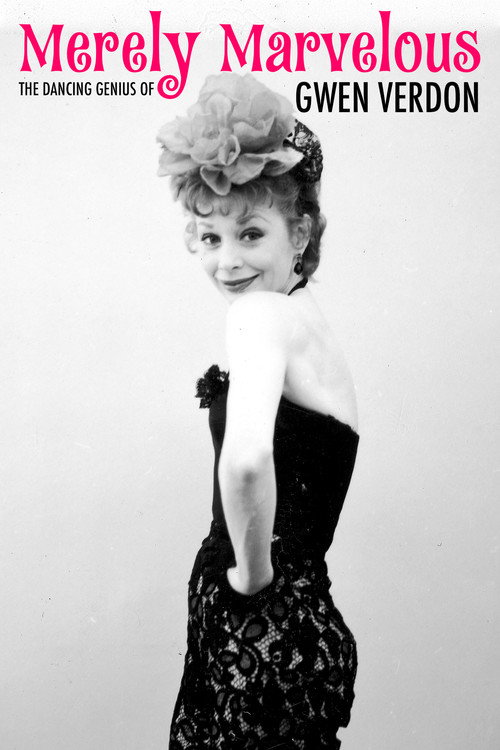 Movie poster for Merely Marvelous: The Dancing Genius of Gwen Verdon (2019)