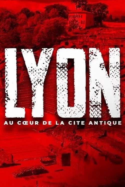 Movie poster for Lyon, au cœur de la cité antique (2021)