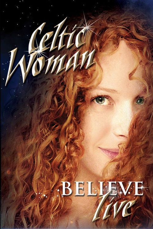 Movie poster for Celtic Woman: Believe (2011)