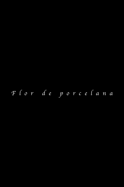 Movie poster for Flor de Porcelana