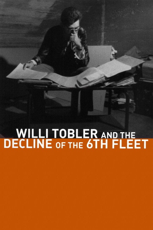 Movie poster for Willi Tobler and the Decline of the 6th Fleet (1972)