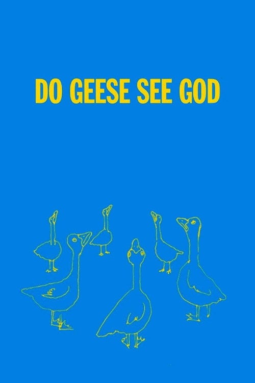 Movie poster for Do Geese See God (2004)