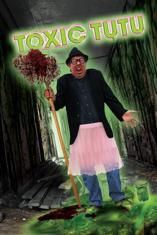 Movie poster for Toxic Tutu (2017)