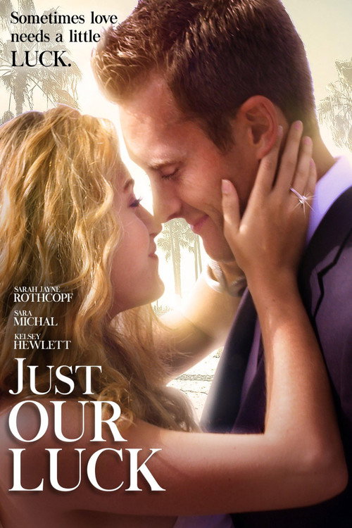 Movie poster for Just Our Luck (2016)