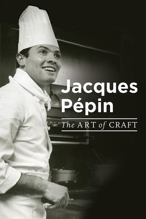Movie poster for Jacques Pépin: The Art of Craft (2017)