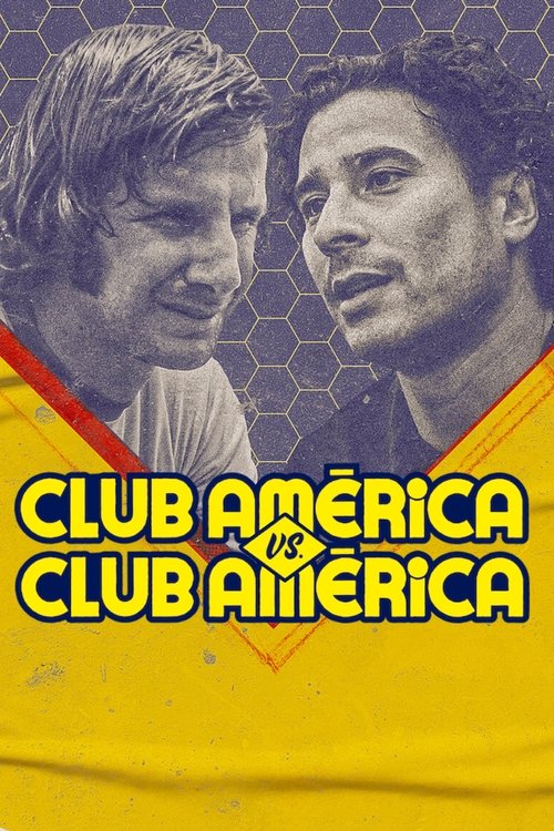Series poster for Club América vs. Club América (2022)
