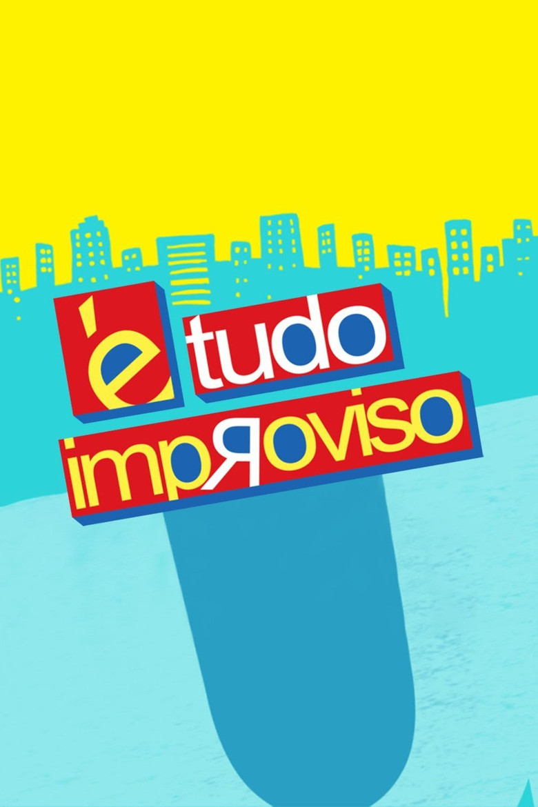 É Tudo Improviso poster background
